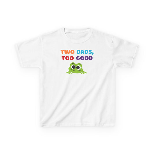 Two Dads, Too Good Kids T-Shirt, Rainbow Families T-shirt, Family Pride Shirt, Parent Affirmation, LGBTQ+ Apparel