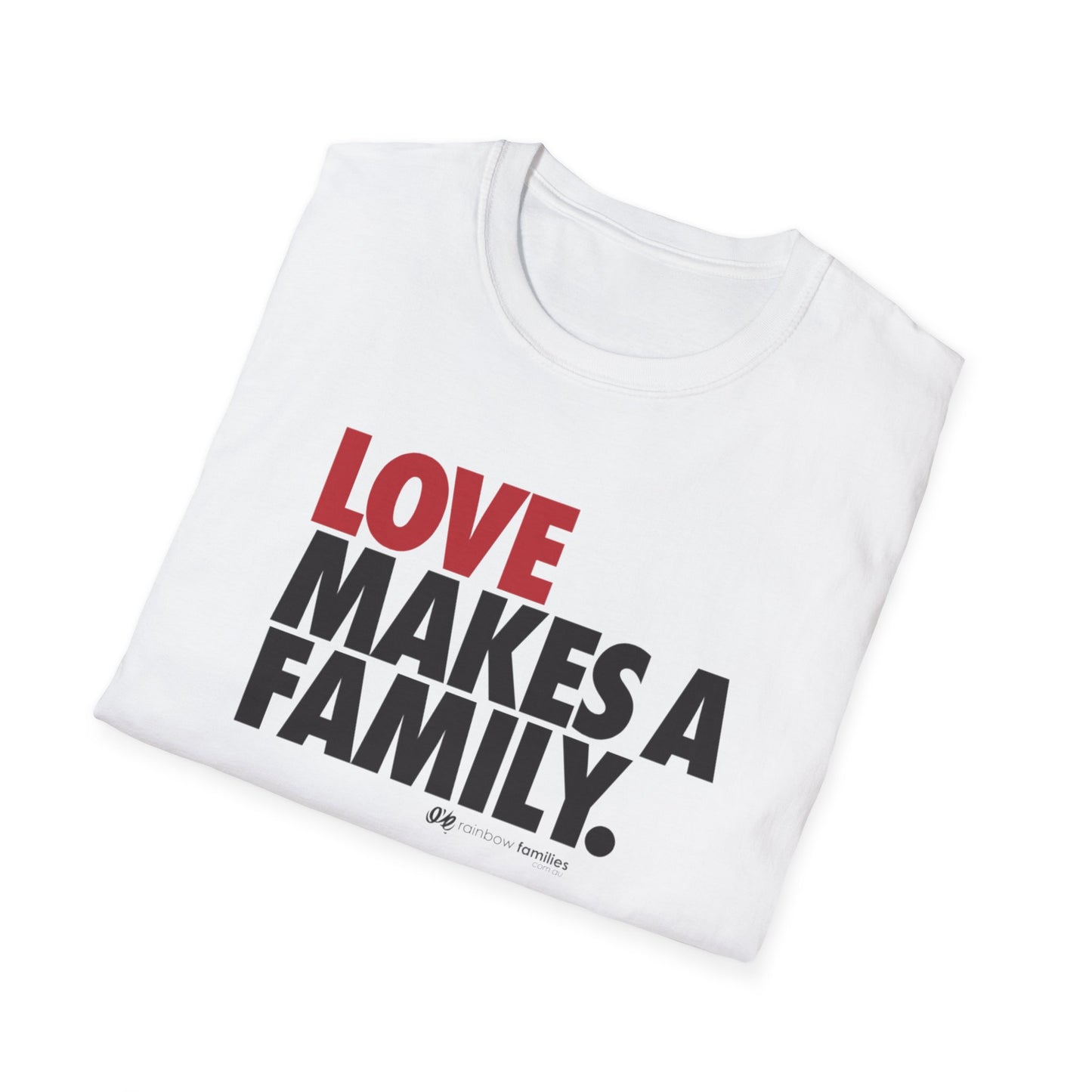 Love Makes A Family Unisex T-Shirt | LGBTQ+ Pride, Rainbow Families Gift, LGBTQ Family T-shirt, Rainbow Families Australia Shirt, LGBTIQA Tee