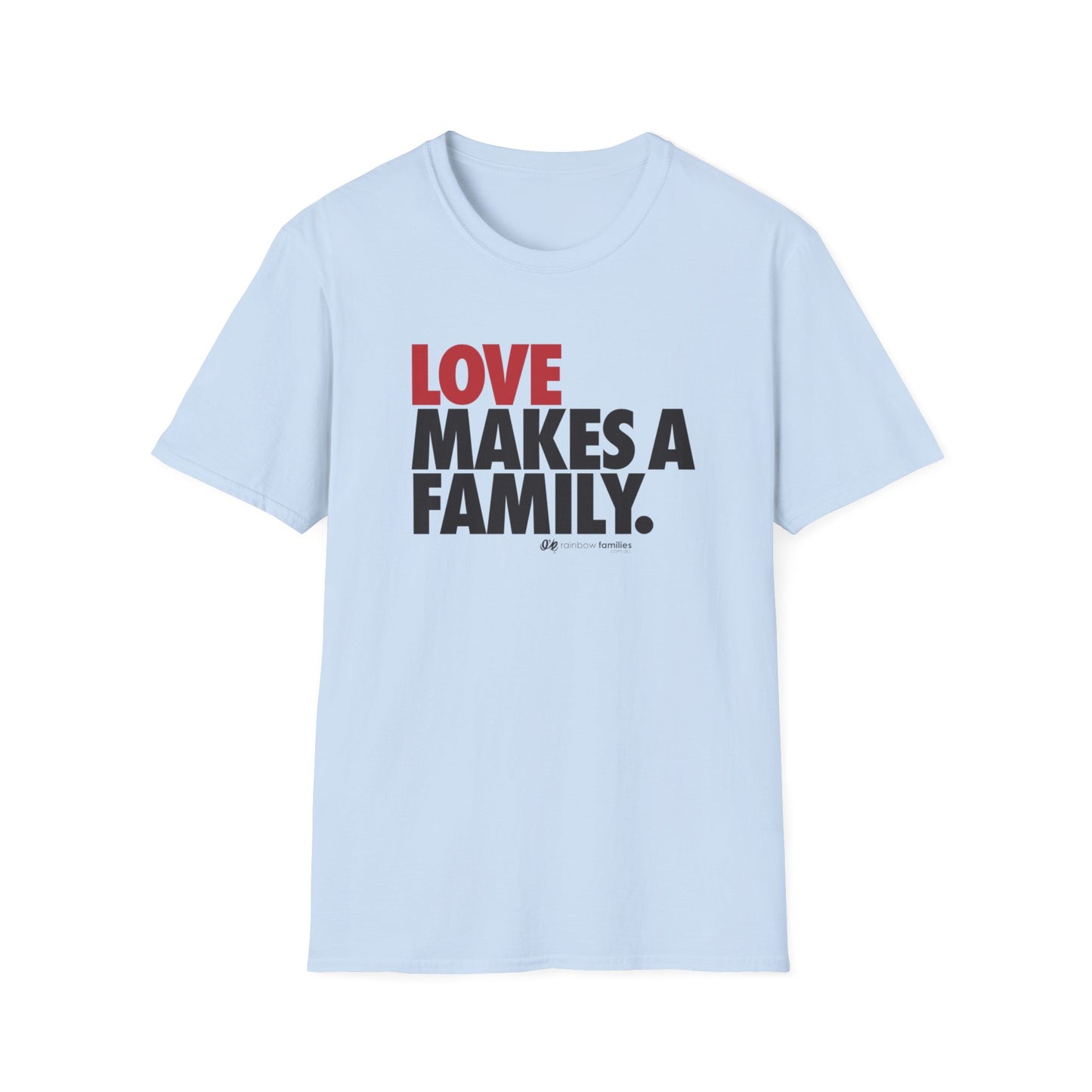 Love Makes A Family Unisex T-Shirt | LGBTQ+ Pride, Rainbow Families Gift, LGBTQ Family T-shirt, Rainbow Families Australia Shirt, LGBTIQA Tee